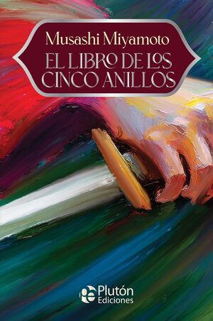 Compra El Libro De Los Cinco Anillos - Aniversario 15 Años en click.gt