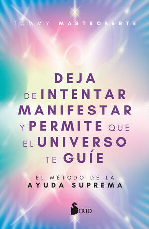 Compra Deja De Intentar Manifestar Y Permite Que El Universo Te Guíe en click.gt
