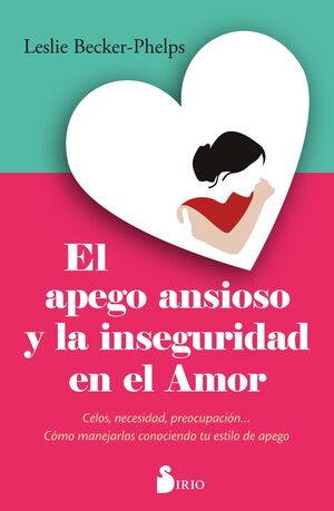 Compra El Apego Ansioso Y La Inseguridad En El Amor en click.gt
