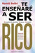 Portada del libro TE ENSEÑARE A SER RICO - Compralo en Aristotelez.com