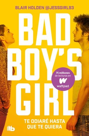 Portada del libro BAD BOYS GIRL 1: TE ODIARE HASTA QUE TE QUIERA - Compralo en Aristotelez.com