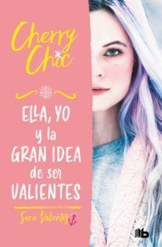 Portada del libro CHERRY CHIC 1: ELLA, YO Y LA GRAN IDEA DE SER VALIENTES - Compralo en Aristotelez.com