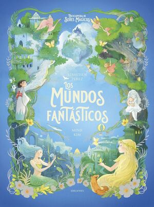 Compra Los Mundos Fantasticos (enciclopedia De Seres Magicos) en click.gt