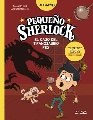 Compra Pequeño Sherlock: El Caso Del Tiranosaurio Rex (leo E Investigo) en click.gt