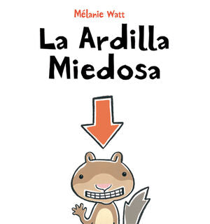 Portada del libro LA ARDILLA MIEDOSA (TAPA DURA) - Compralo en Aristotelez.com