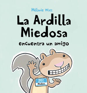 Portada del libro LA ARDILLA MIEDOSA ENCUENTRA UN AMIGO (TAPA DURA) - Compralo en Aristotelez.com