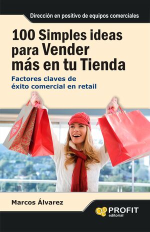 100 Simples Ideas Para Vender Más En Su Tienda. Encuentra más libros en Aristotelez.com, Envíos a toda Guate.