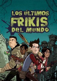 Portada del libro LOS ULTIMOS FRIKIS DEL MUNDO - Compralo en Aristotelez.com