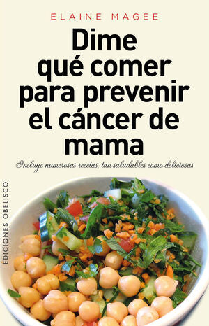 Portada del libro DIME QUÉ COMER PARA PREVENIR EL CÁNCER DE MAMA - Compralo en Aristotelez.com