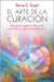 Portada del libro EL ARTE DE LA CURACIÓN - Compralo en Aristotelez.com