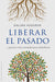 Portada del libro LIBERAR EL PASADO - Compralo en Aristotelez.com