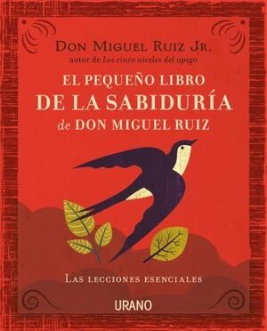 Portada del libro EL PEQUEÑO LIBRO DE LA SABIDURÍA DE DON MIGUEL RUIZ - Compralo en Aristotelez.com