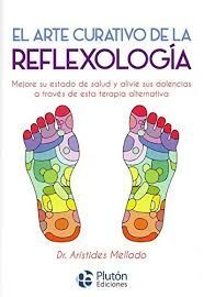 Portada del libro EL ARTE CURATIVO DE LA REFLEXOLOGIA - Compralo en Aristotelez.com