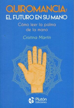 Portada del libro QUIROMANCIA: EL FUTURO EN SU MANO - Compralo en Aristotelez.com