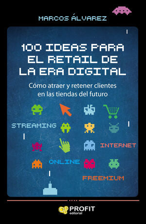 100 Ideas Para El Retail De La Era Digital. Aprovecha y compra todo lo que necesitas en Aristotelez.com.
