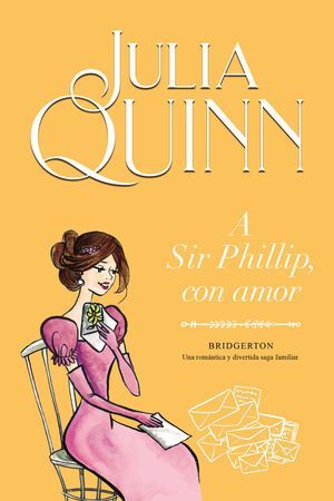 Portada del libro BRIDGERTON 5: A SIR PHILLIP, CON AMOR - Compralo en Aristotelez.com