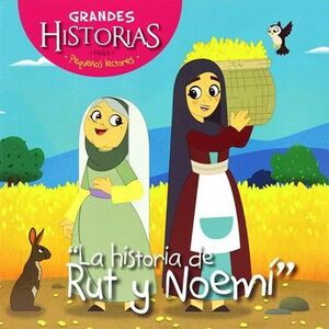 Compra La Historia De Rut Y Noemi: Grandes Historias Para Pequeños Lectores en click.gt