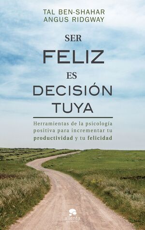 Portada del libro SER FELIZ ES DECISIÓN TUYA - Compralo en Aristotelez.com