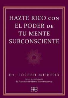 Portada del libro HAZTE RICO CON EL PODER DE TU MENTE SUBCONSCIENTE - Compralo en Aristotelez.com