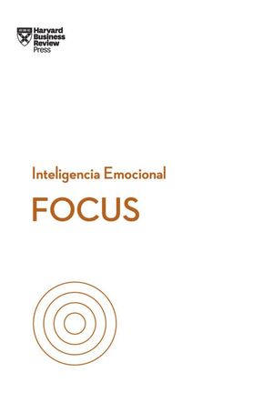 Portada del libro FOCUS. SERIE INTELIGENCIA EMOCIONAL HBR - Compralo en Aristotelez.com