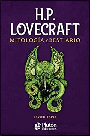 Portada del libro H.P. LOVECRAFT MITOLOGÍA Y BESTIARIO - Compralo en Aristotelez.com