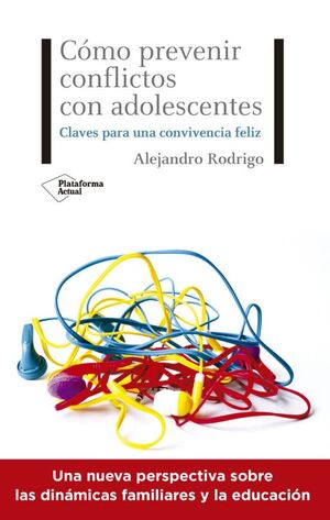 Portada del libro COMO PREVENIR CONFLICTOS CON ADOLESCENTES. CLAVES PARA UNA CONVIV ENCIA FELIZ - Compralo en Aristotelez.com