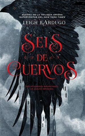 Portada del libro SEIS CUERVOS 1: SEIS DE CUERVOS - Compralo en Aristotelez.com