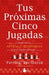 Portada del libro TUS PROXIMAS CINCO JUGADAS - Compralo en Aristotelez.com
