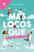 Portada del libro MAS LOCOS QUE ENAMORADOS - Compralo en Aristotelez.com