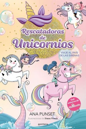 Rescatadoras De Unicornios 1 - Viaje Al Pais De Las Sirenas. Explora los mejores libros en Aristotelez.com