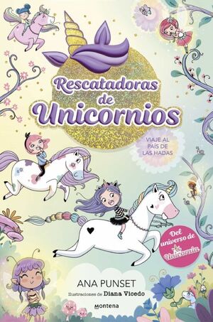 Rescatadoras De Unicornios 2 - Viaje Al País De Las Hadas. Encuentra más libros en Aristotelez.com, Envíos a toda Guate.