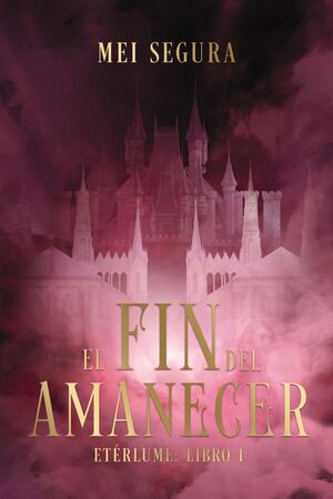 Compra El Fin Del Amanecer en click.gt