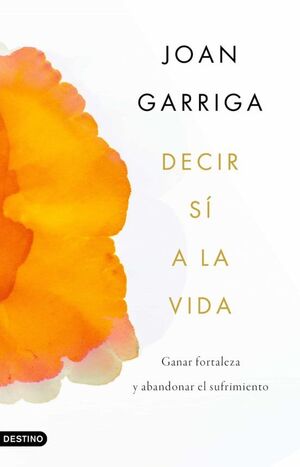 Portada del libro DECIR SÍ A LA VIDA (ESPAÑA) - Compralo en Aristotelez.com