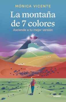 Compra Montaña De 7 Colores: Asciende A Tu Mejor Version en click.gt