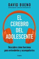 Portada del libro EL CEREBRO DEL ADOLESCENTE: DESCUBRE CÓMO FUNCIONA PARA ENTENDERLOS Y ACOMPAÑARL OS / THE TEENAGE BRAIN: EXPLORE ITS WORKINGS TO UNDERSTAND AND SUPPORT THEM - Compralo en Aristotelez.com