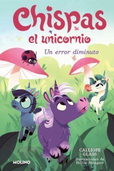 Portada del libro CHISPAS EL UNICORNIO 3 UN ERROR DIMINUTO - Compralo en Aristotelez.com