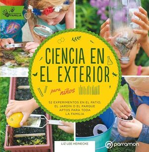 Compra Ciencia En El Exterior Para Niños: 52 Experimentos En El Patio, El Jardin O El Parque en click.gt
