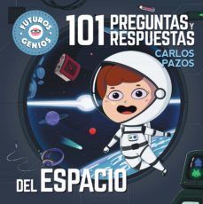 Portada del libro FUTUROS GENIOS 9: 101 PREGUNTAS Y RESPUESTAS DEL ESPACIO - Compralo en Aristotelez.com