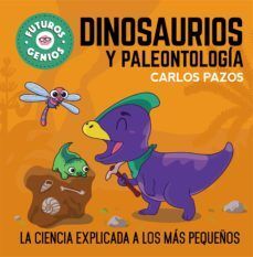 Portada del libro FUTUROS GENIOS 7: DINOSAURIOS Y PANTEOLOGIA - Compralo en Aristotelez.com