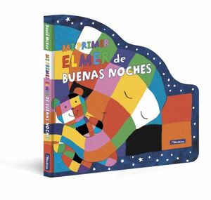 Portada del libro MI PRIMER ELMER DE BUENAS NOCHES (ELMER. PEQUEÑAS MANITAS) - Compralo en Aristotelez.com