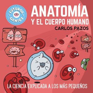 Futuros Genios 9: Anatomia Y El Cuerpo Humano. Compra en línea tus productos favoritos. Siempre hay ofertas en Aristotelez.com.