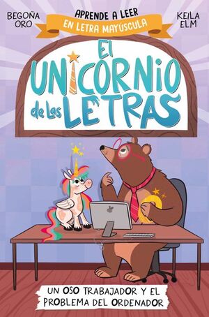 Compra El Unicornio De Las Letras 2: Un Oso Trabajador Y El Problema De L Ordenador en click.gt