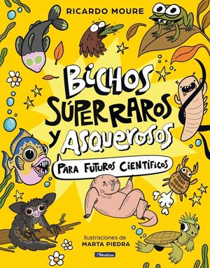Bichos Súper Raros Y Asquerosos ?para Futuros Científicos. Encuentre accesorios, libros y tecnología en Aristotelez.com.