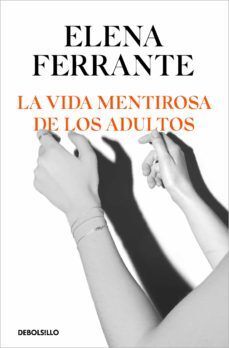 Portada del libro LA VIDA MENTIROSA DE LOS ADULTOS - Compralo en Aristotelez.com