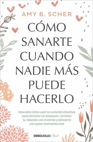 Compra Como Sanarte Cuando Nadie Mas Puede Hacerlo en click.gt