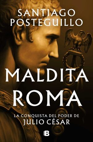Compra Serie Julio César 2: Maldita Roma La Conquista Del Poder De Julio César (tapa Dura) (julio Cesar 2) en click.gt