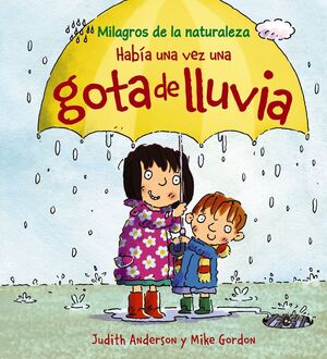 Portada del libro MILAGROS DE LA NATURALEZA: HABÍA UNA VEZ UNA GOTA DE LLUVIA - Compralo en Aristotelez.com