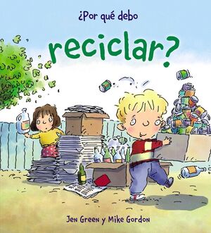 Portada del libro ¿POR QUÉ DEBO RECICLAR? - Compralo en Aristotelez.com