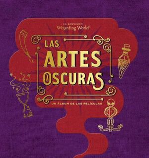 Portada del libro J.K. ROWLING S WIZARDING WORLD: LAS ARTES OSCURAS: UN ALBUM DE LAS PELICULAS - Compralo en Aristotelez.com