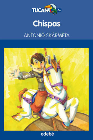 Portada del libro TUCAN AZUL: CHISPAS, DE ANTONIO SKARMETA - Compralo en Aristotelez.com